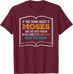 Moses Was The First Person With A Tablet Download From Cloud T-Shirt - T-Shirt | Maroon
