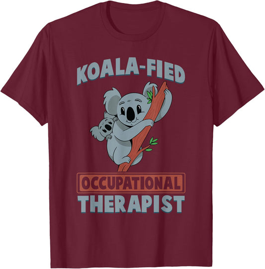 Cute Koala Occupational Therapy Qualified OT OTA T-Shirt - T-Shirt | Maroon