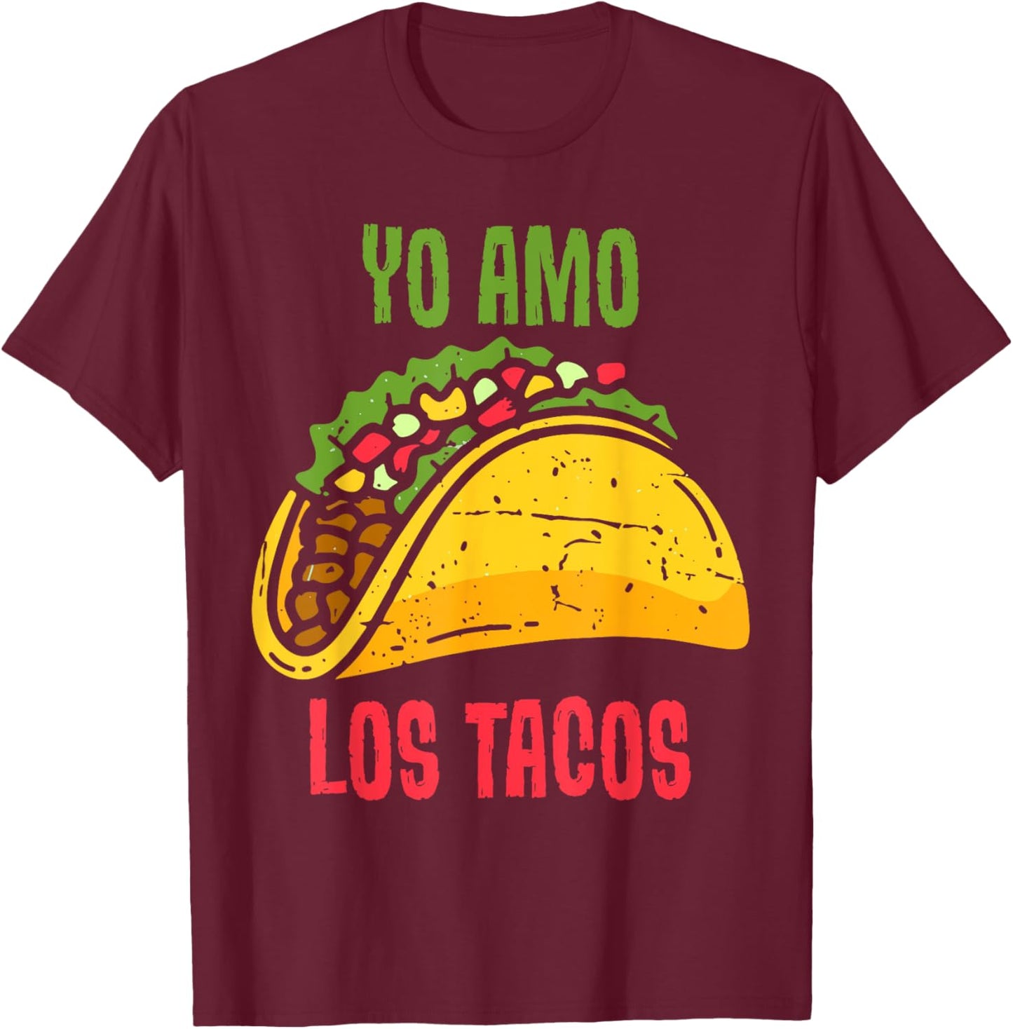 Yo Amo Los Tacos Funny Taco Lover Taco Truck Mexican Foodie T-Shirt - T-Shirt | Maroon