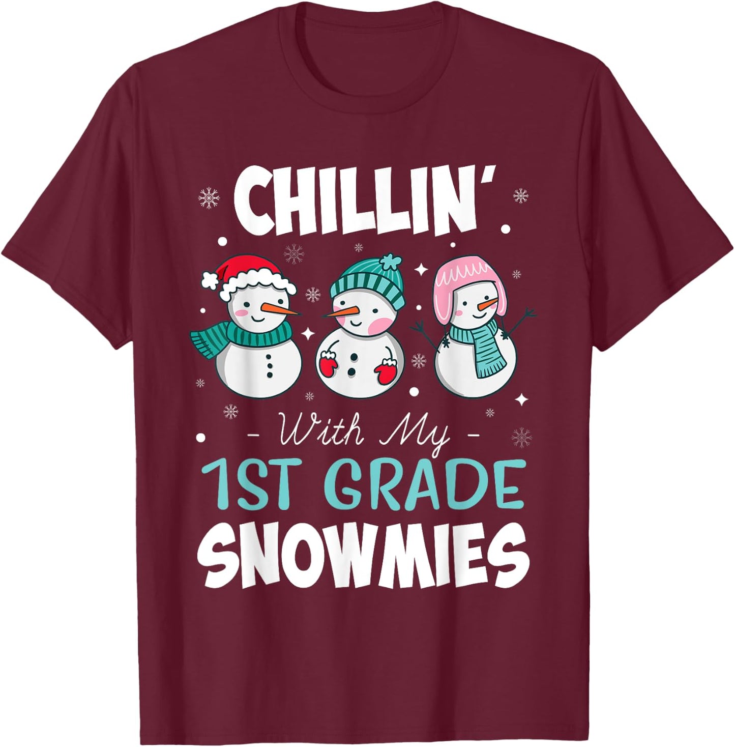 Chillin' With My 1st Grade Snowmies Teacher Christmas Men Women Kids T-Shirt - T-Shirt | Maroon
