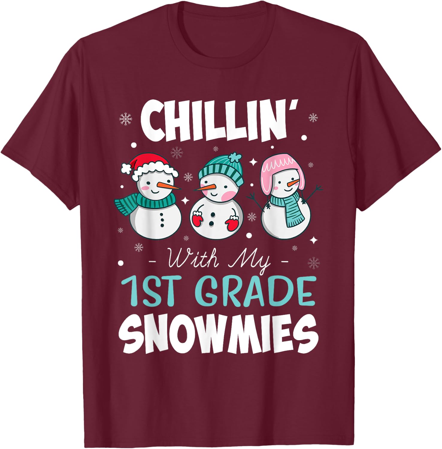 Chillin' With My 1st Grade Snowmies Teacher Christmas Men Women Kids T-Shirt - T-Shirt | Maroon