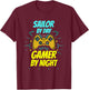 Sailor By Day Gamer By Night Funny Sailor Gaming T-Shirt - T-Shirt | Maroon
