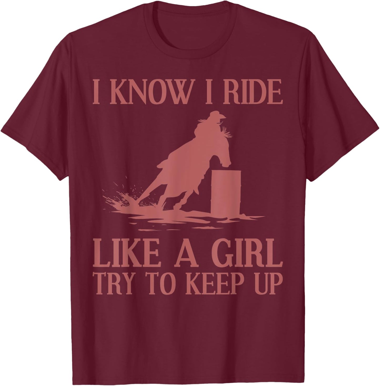 Funny Barrel Racing Gift Rodeo Horse Racer Girl T-Shirt - T-Shirt | Maroon