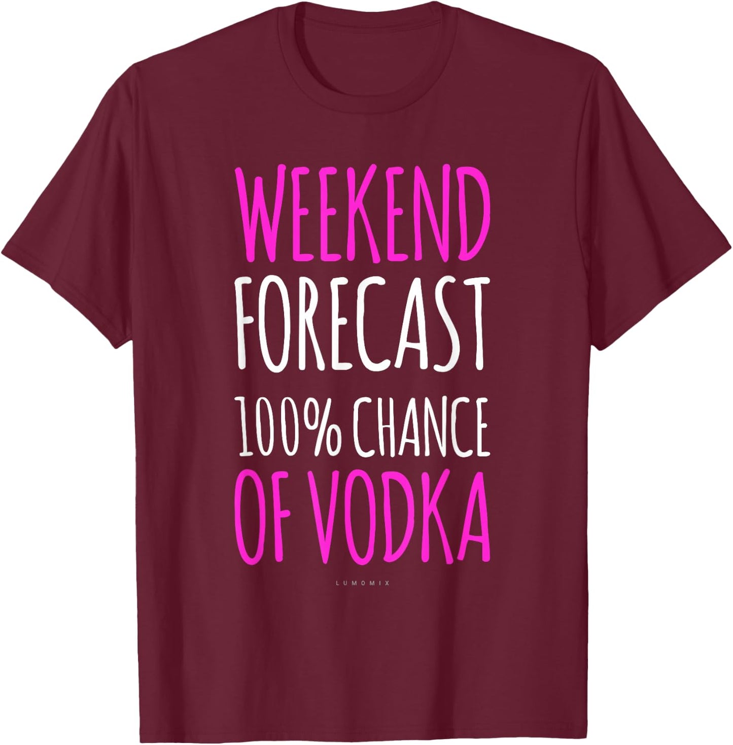 Weekend Forecast Chance Of Vodka Funny Vodka Women T-Shirt - T-Shirt | Maroon