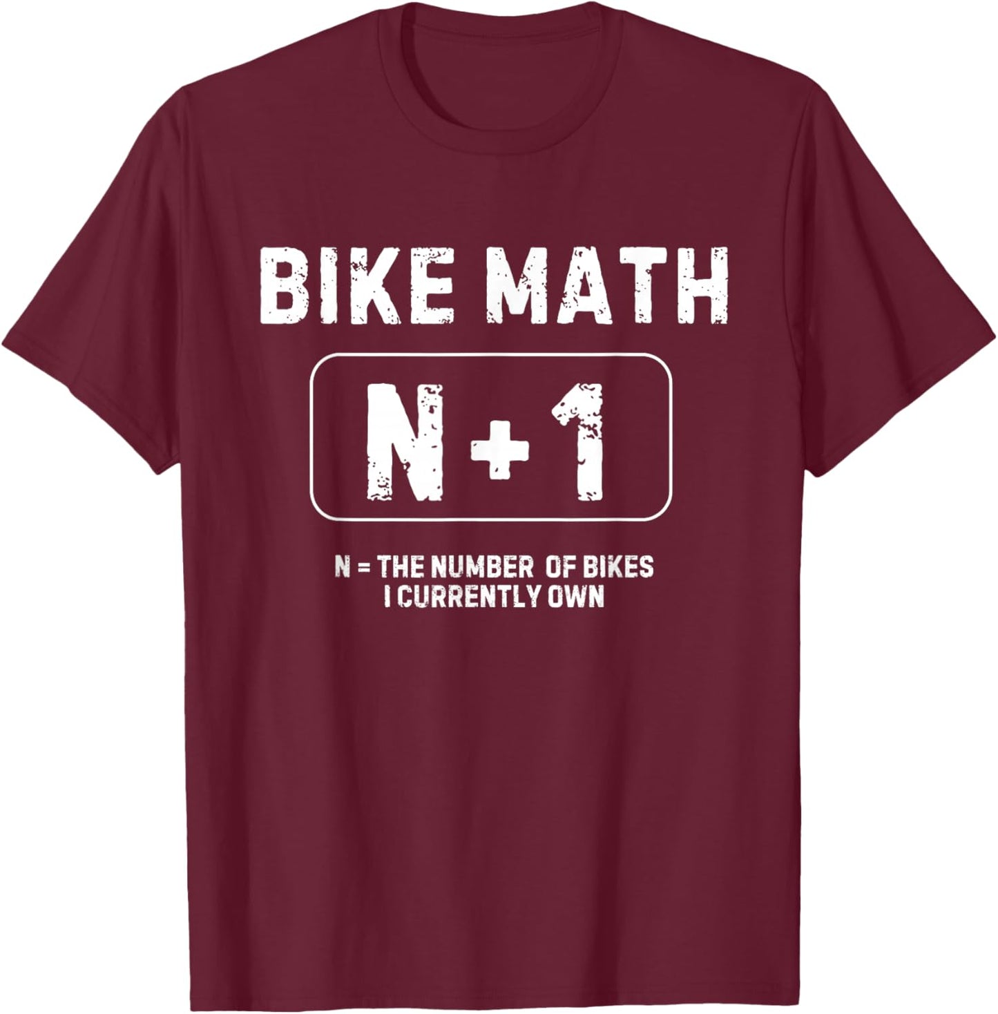 Bike Math N+1 Funny Cycling T-Shirt - T-Shirt | Maroon