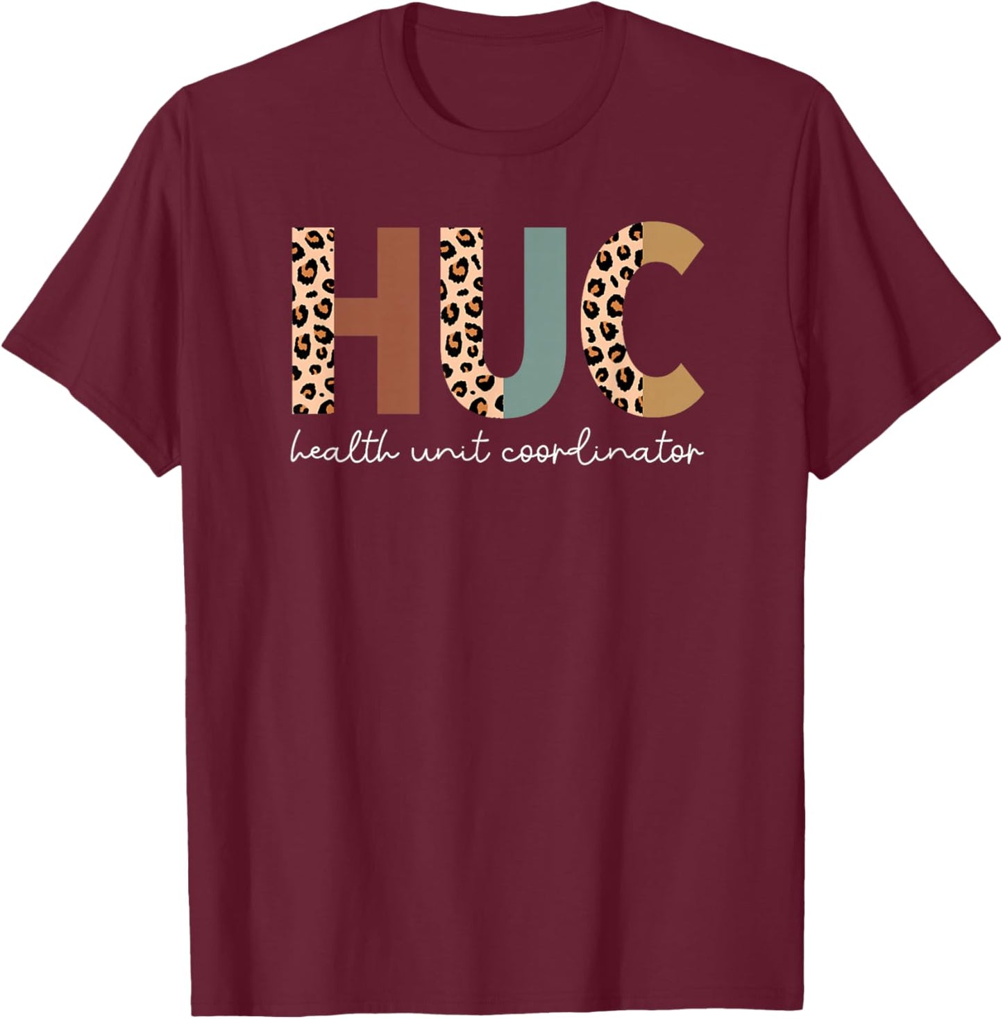 Health Unit Coordinator Appreciation T-Shirt - T-Shirt | Maroon