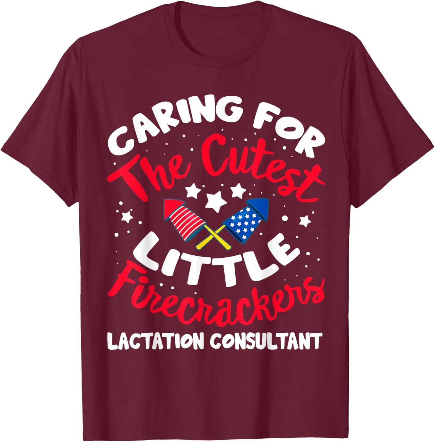 4th Of July Labor And Delivery Lactation Consultant Nurse T-Shirt - T-Shirt | Maroon
