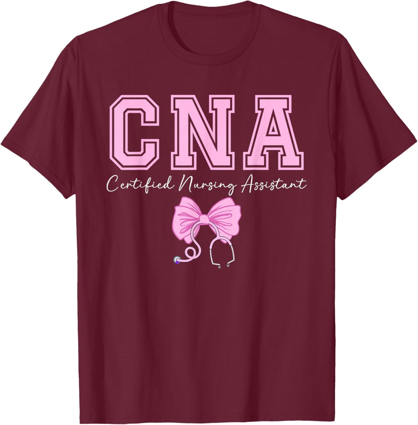 CNA Certified Nursing Assistant CNA Nurse Coquette T-Shirt - T-Shirt | Maroon