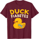 Funny Diabetes Awareness I Duck Fiabetes I Cool Rubber Duck T-Shirt - T-Shirt | Maroon