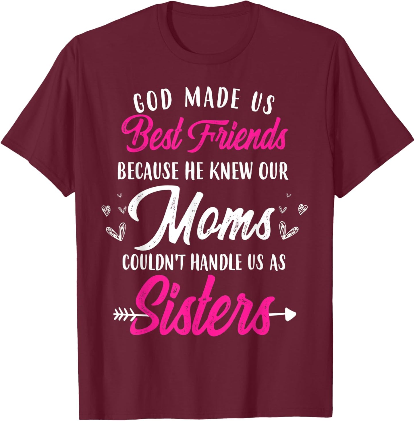Funny Cute Best Friend Shirt God Made Us Best Friends T-Shirt - T-Shirt | Maroon