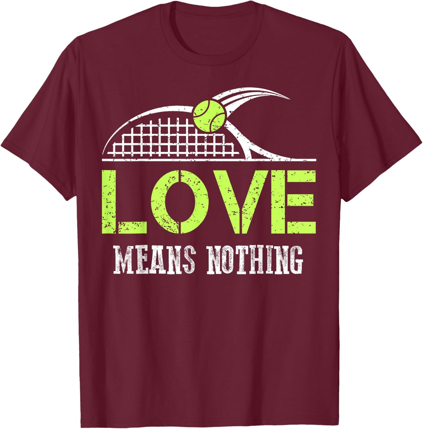 Funny Tennis Fans Love Means Nothing T Shirts Sports Gift T-Shirt - T-Shirt | Maroon