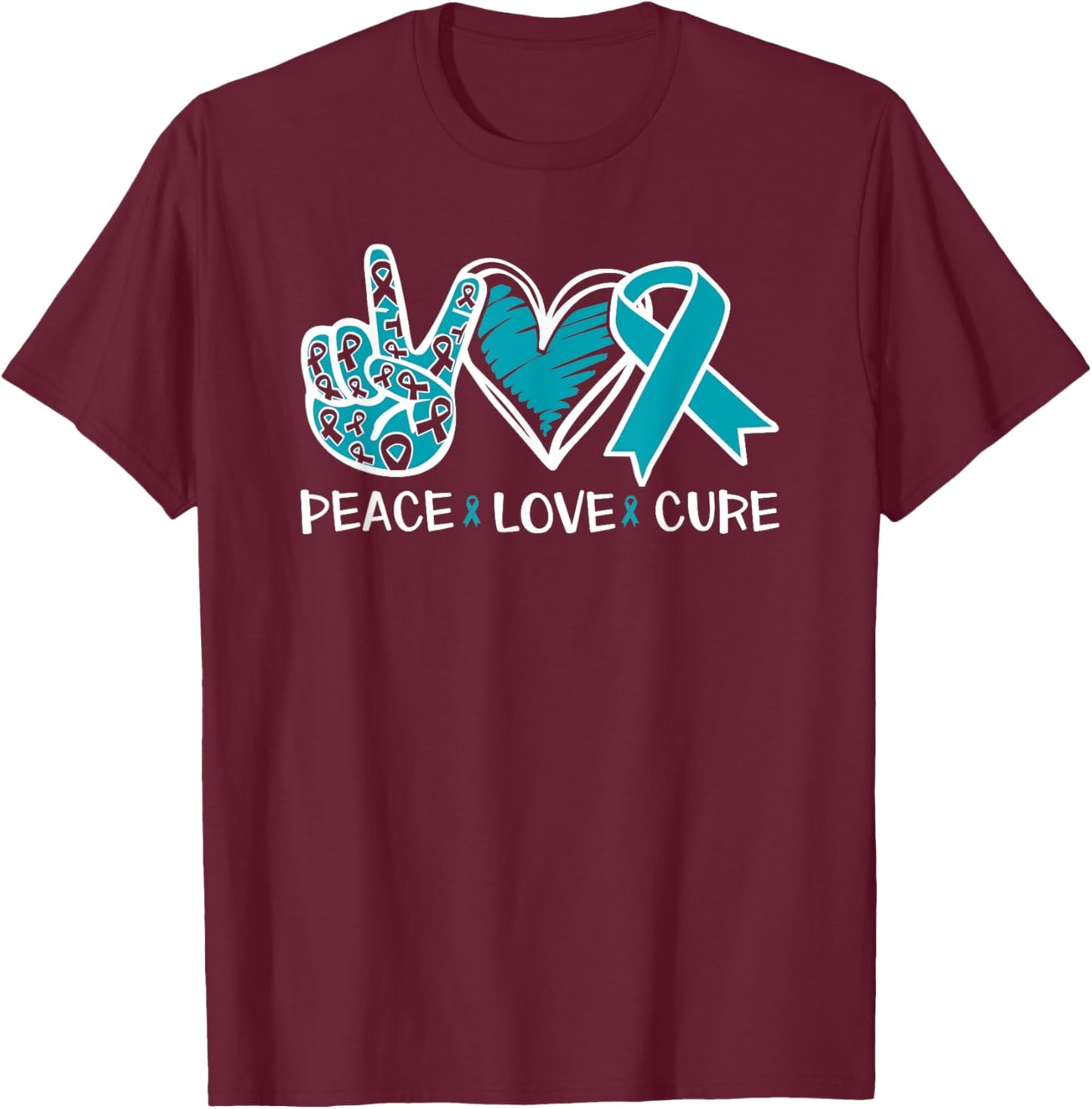 Ovarian Cancer Peace Love Cure Teal Ribbon T-Shirt - T-Shirt | Maroon