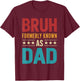 Bruh formerly known as dad vintage fathers day T-Shirt - T-Shirt | Maroon
