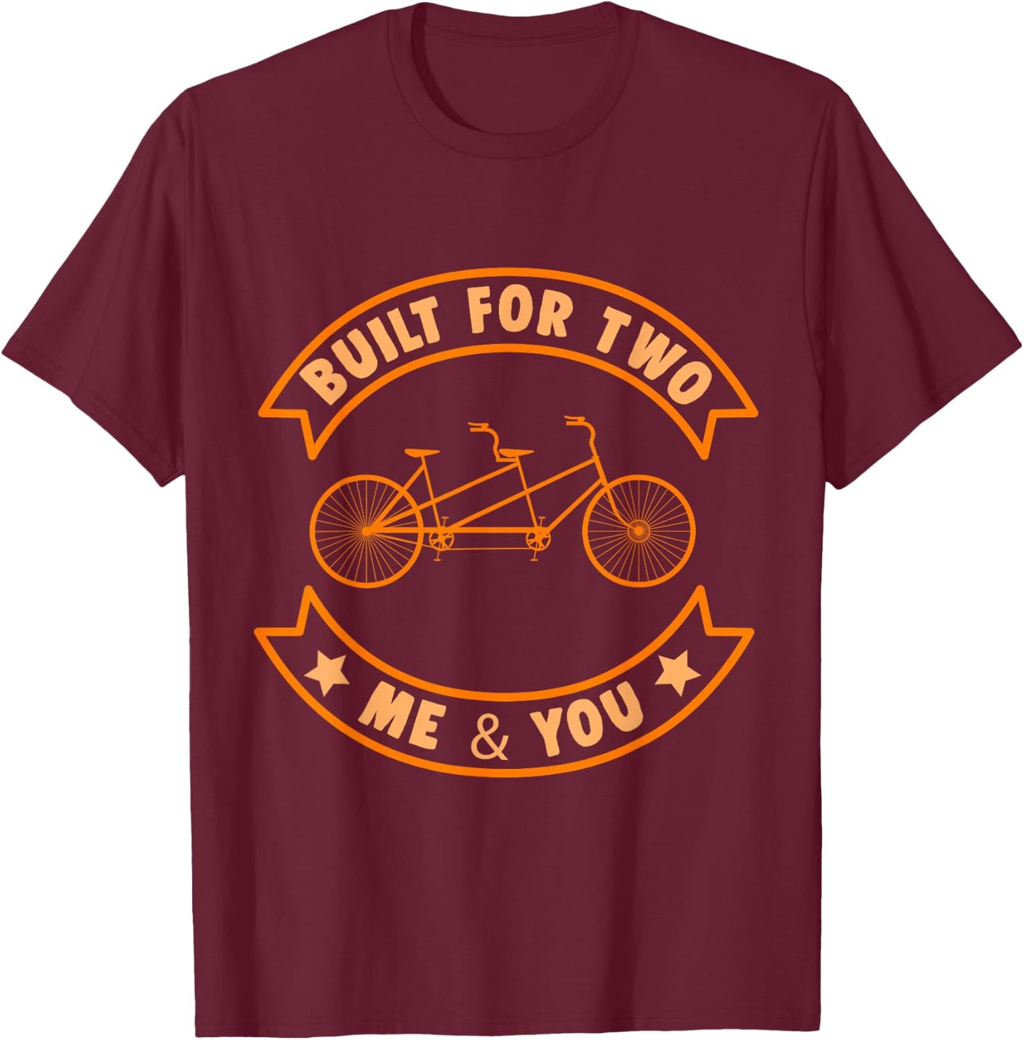 Built Two Bike Tandem Bicycle Bike Cycling Riding Gift T-Shirt - T-Shirt | Maroon