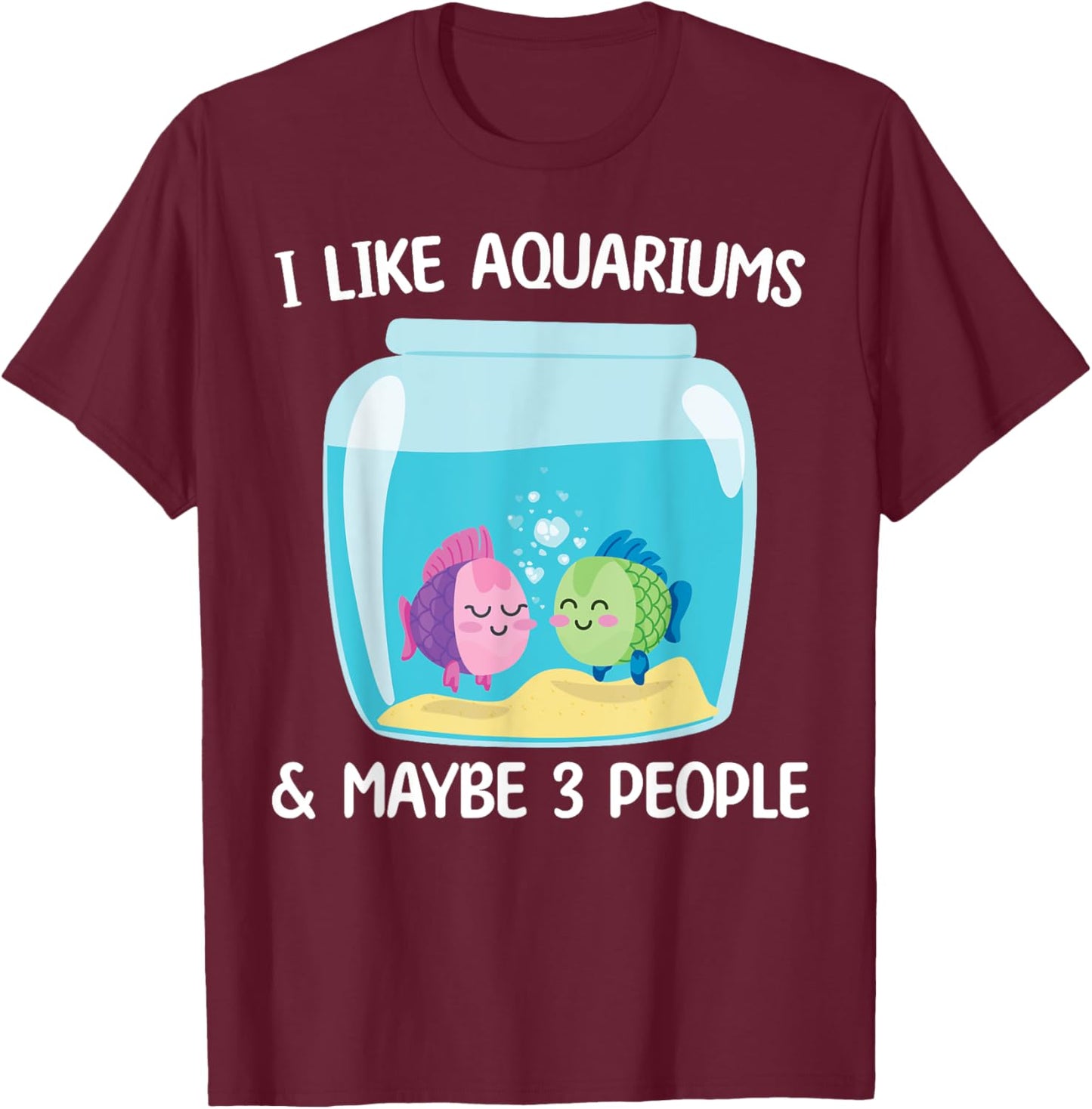 I Like Aquariums and Maybe 3 People Cute Fish Collector Kids T-Shirt - T-Shirt | Maroon
