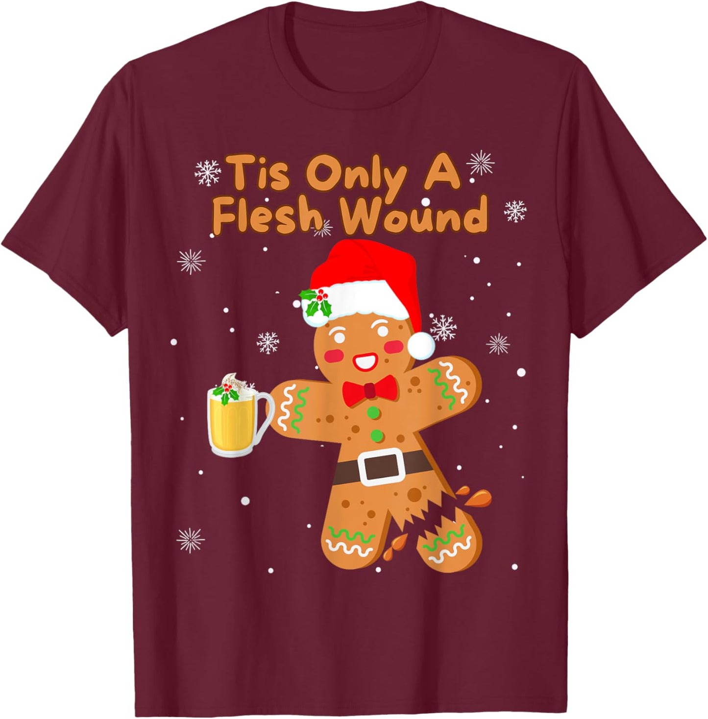 Tis Only A Flesh Wound Funny Gingerbread Boy Christmas T-Shirt - T-Shirt | Maroon