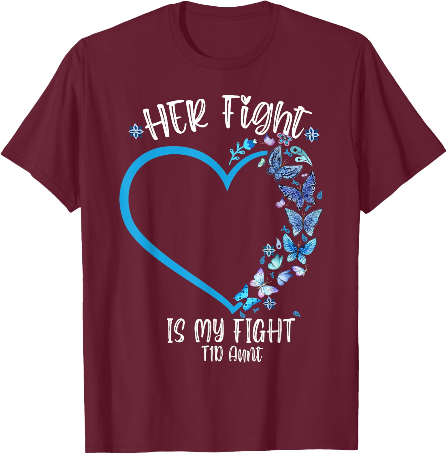 Her Fight Is My Fight T1D Aunt Butterfly diabetes awareness T-Shirt - T-Shirt | Maroon