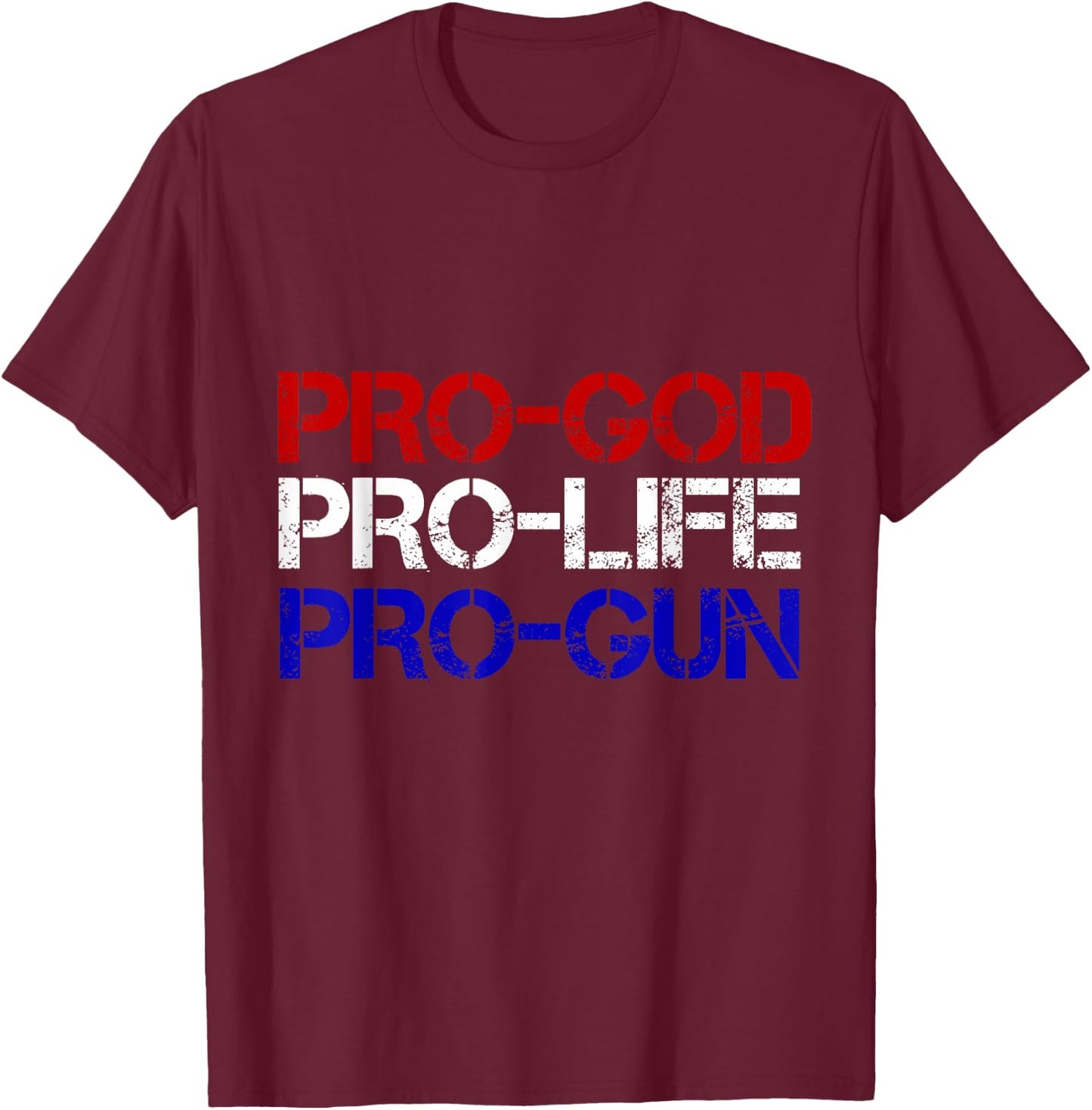Pro-God, Pro-Life, Pro-Gun Conservative T-Shirt - T-Shirt | Maroon