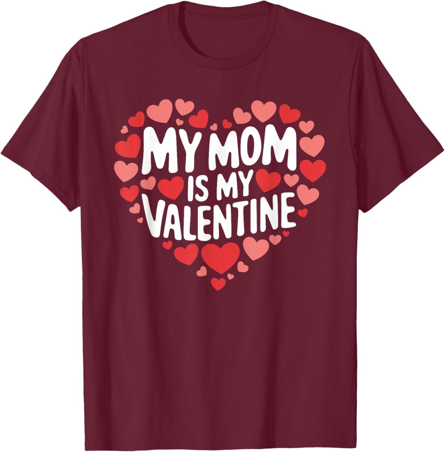 My Mom Is My Valentine Funny Valentines Day for Boys T-Shirt - T-Shirt | Maroon