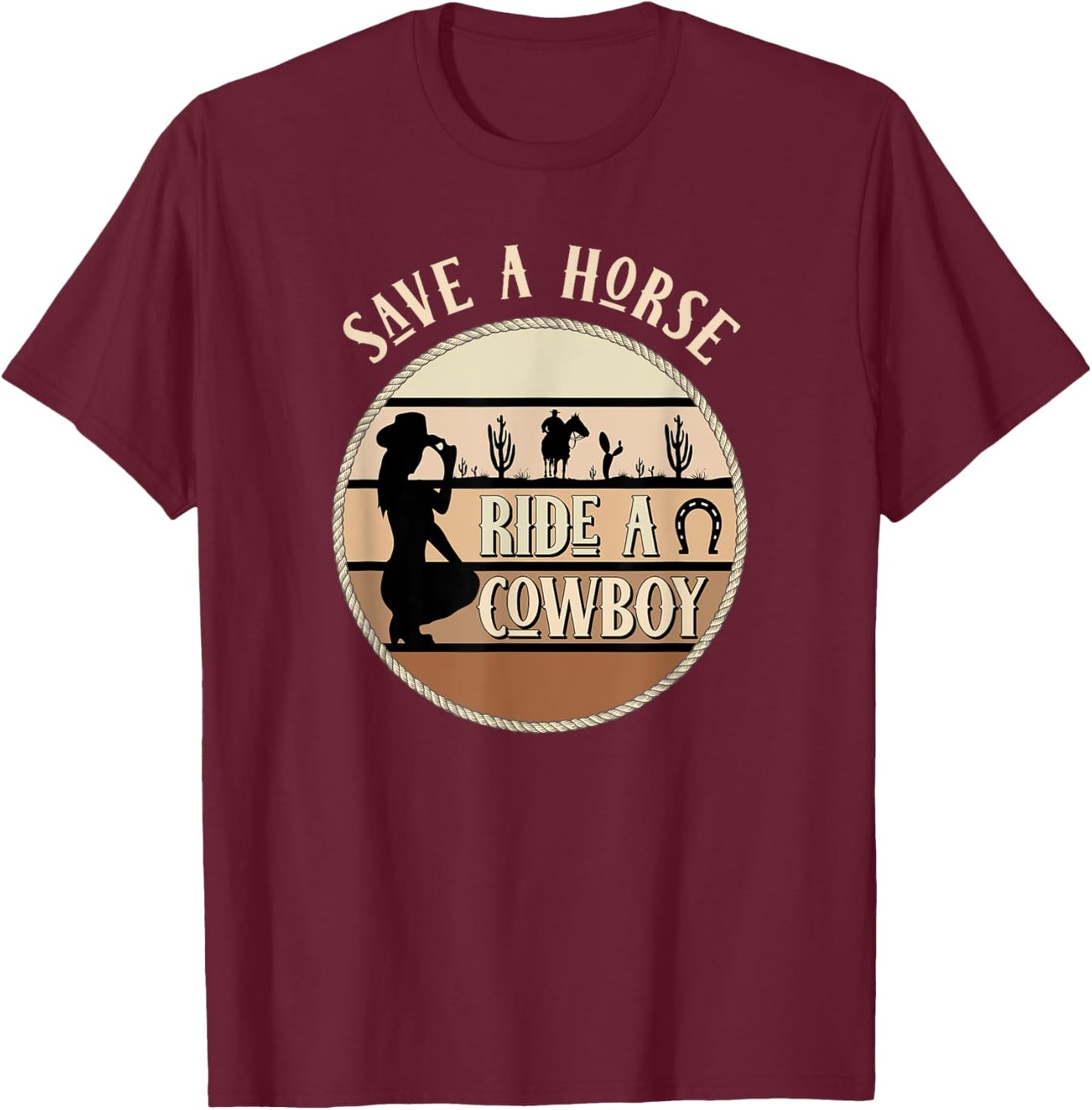 Save A Horse Ride A Cowboy Cowgirl American Women's Western T-Shirt - T-Shirt | Maroon