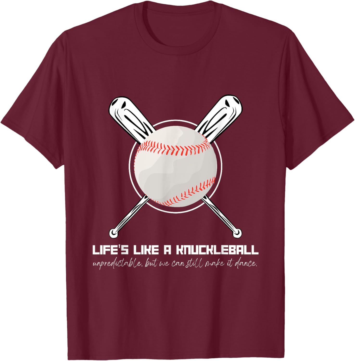 Life's Like A Knuckleball T-Shirt - T-Shirt | Maroon