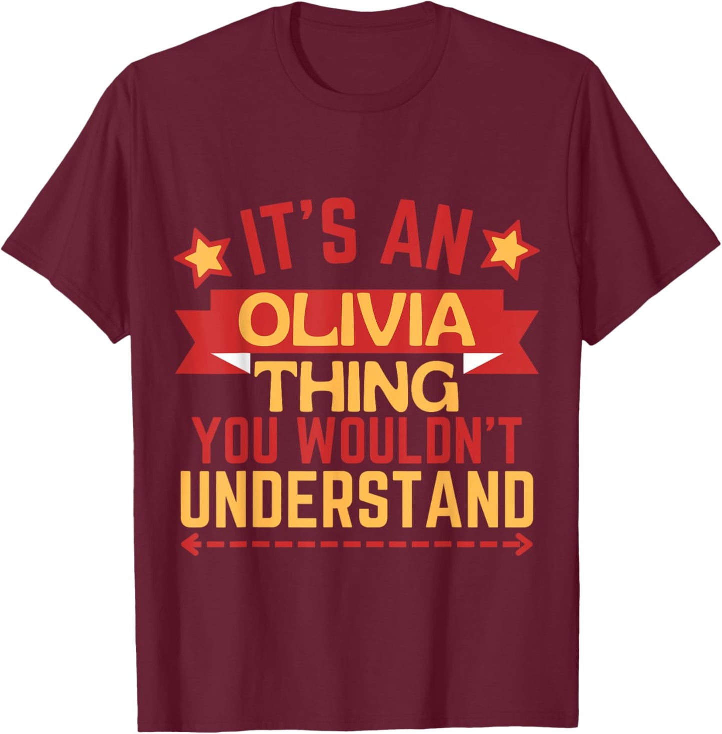 Olivia Name Funny Gift Olivia T-Shirt - T-Shirt | Maroon