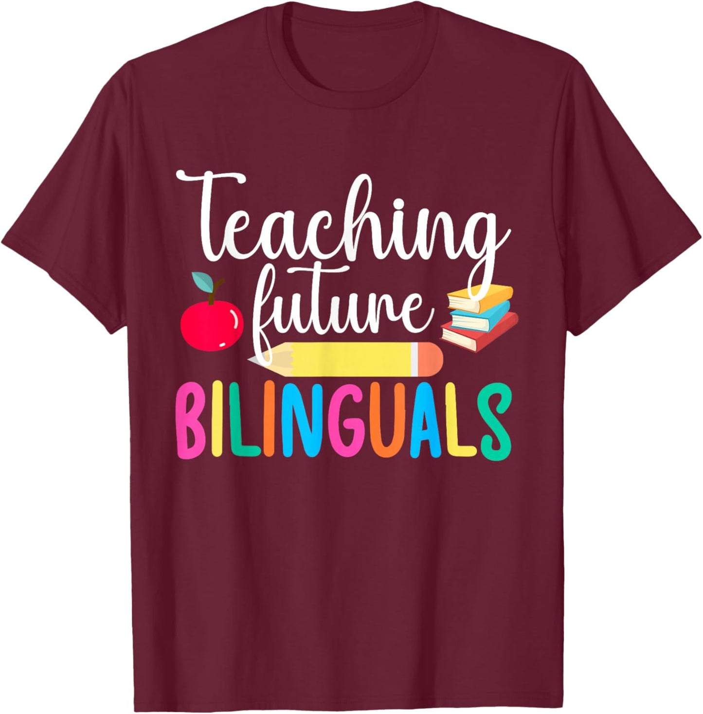 Bilinguals ESL Teacher English As A Second Language Teacher T-Shirt - T-Shirt | Maroon
