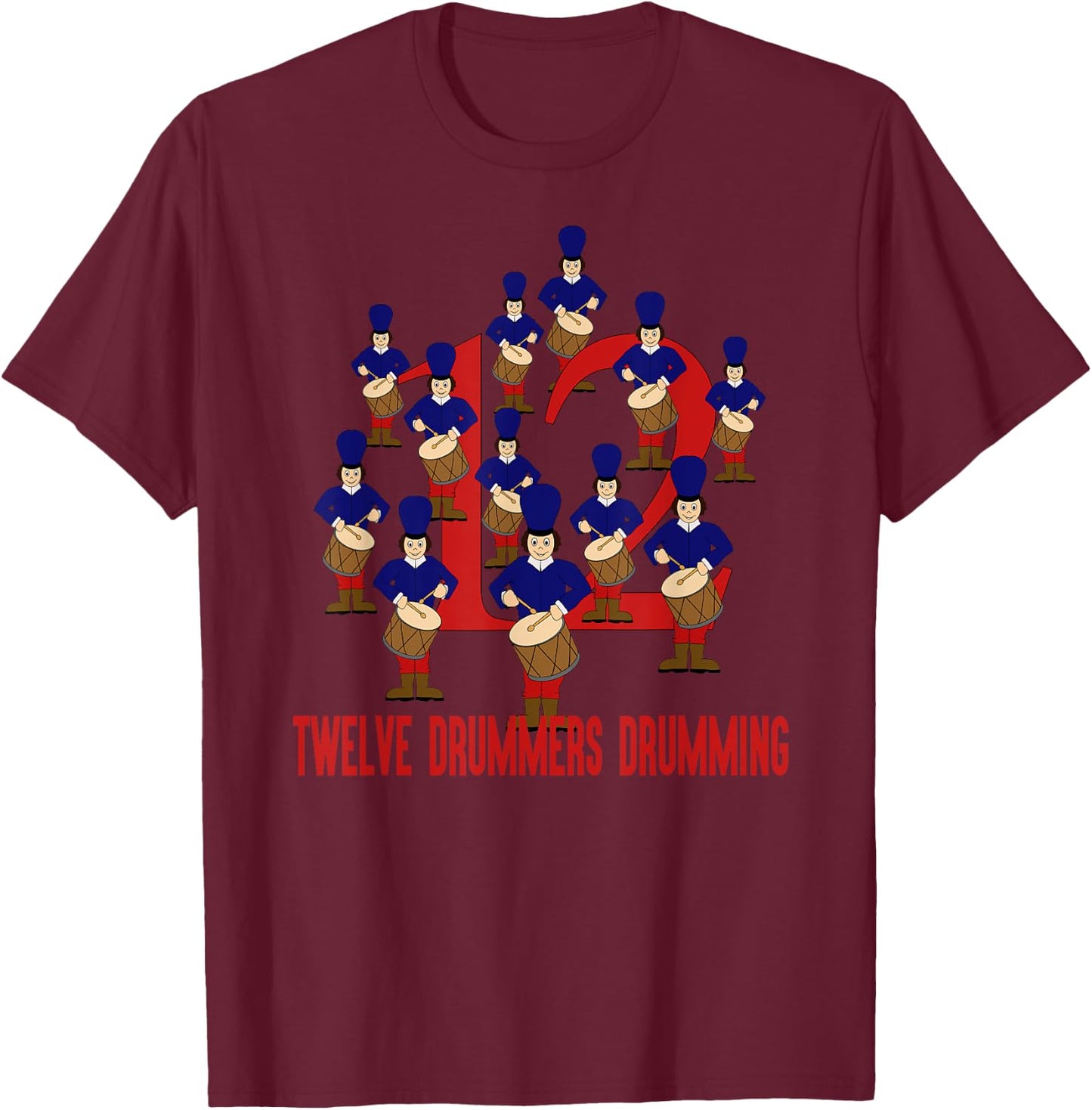 Twelve Drummers Drumming Song 12 Days Christmas T-Shirt - T-Shirt | Maroon