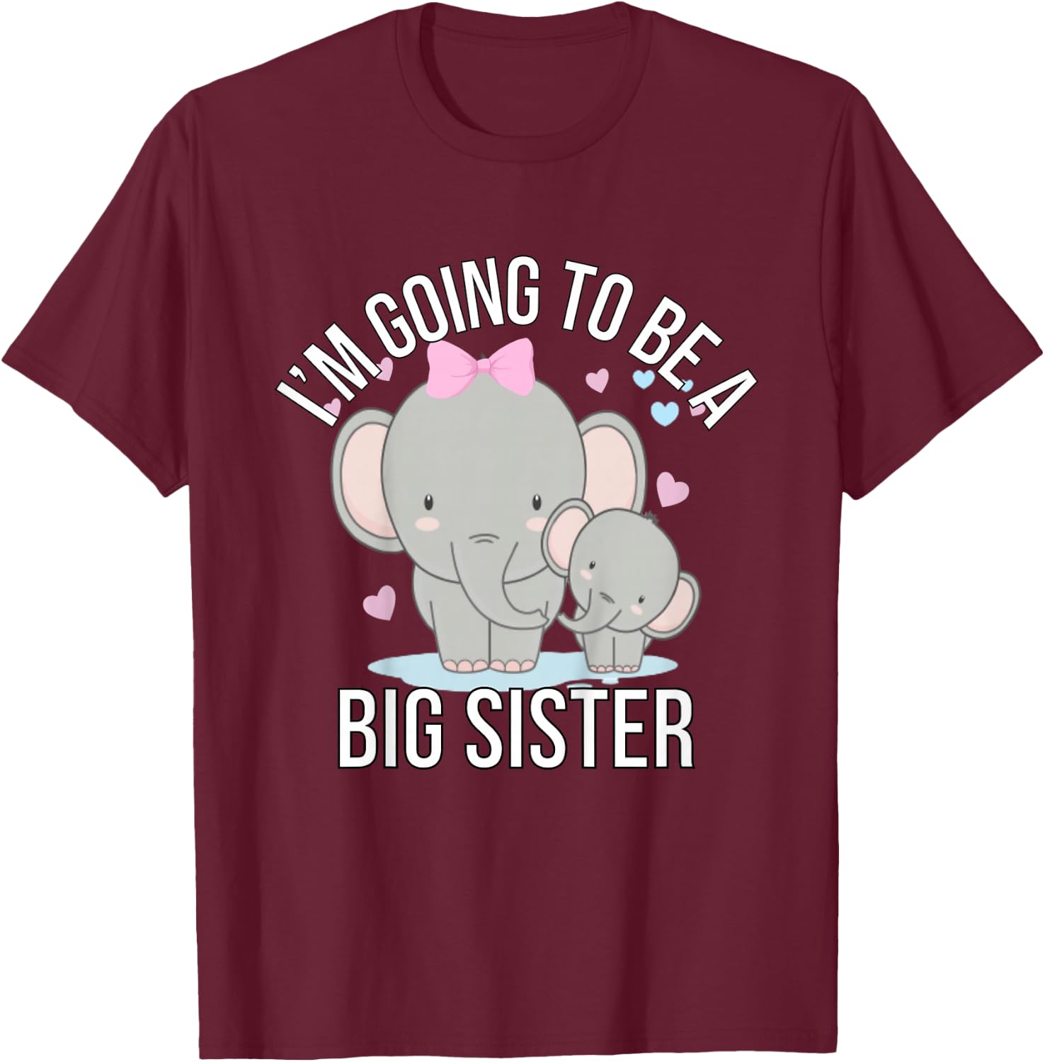I'm Going To Be A Big Sister Elephant Gender Reveal 2025 T-Shirt - T-Shirt | Maroon