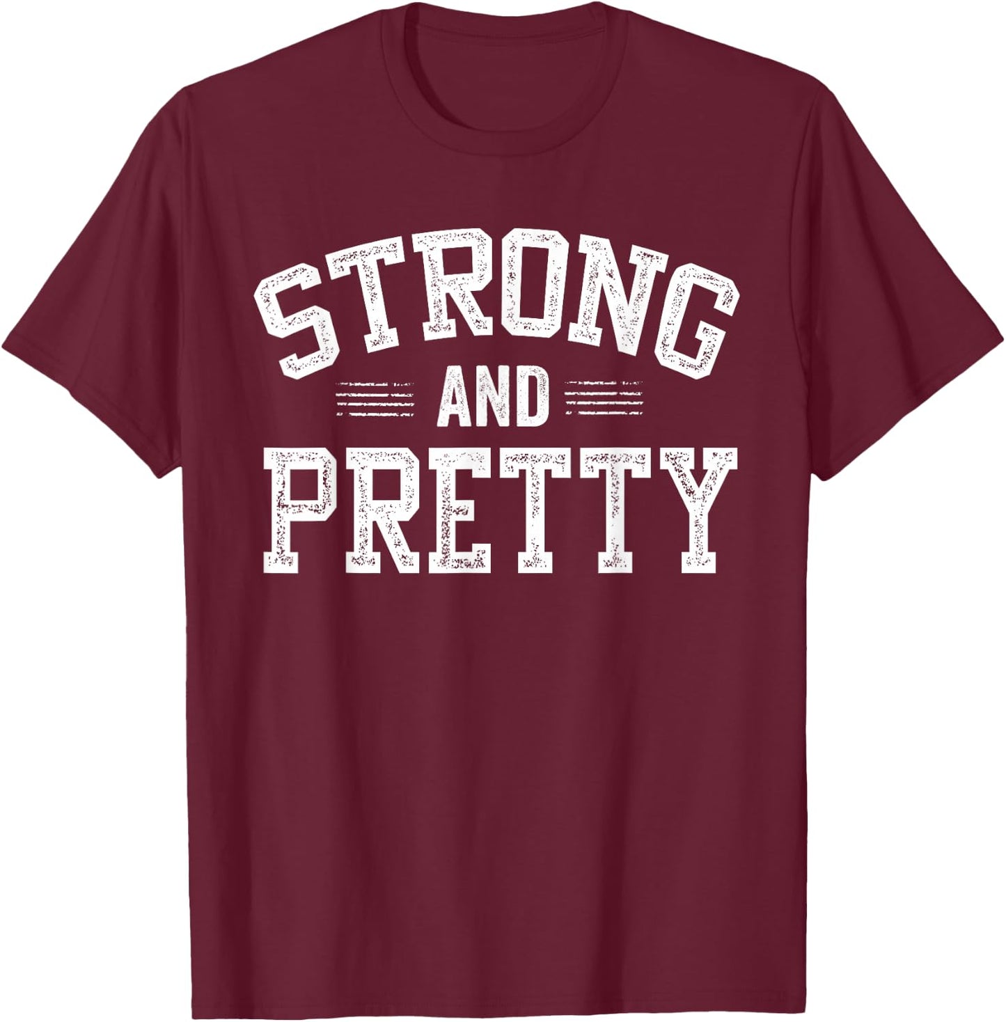 Strong and Pretty Gym Fitness Workout Design T-Shirt - T-Shirt | Maroon
