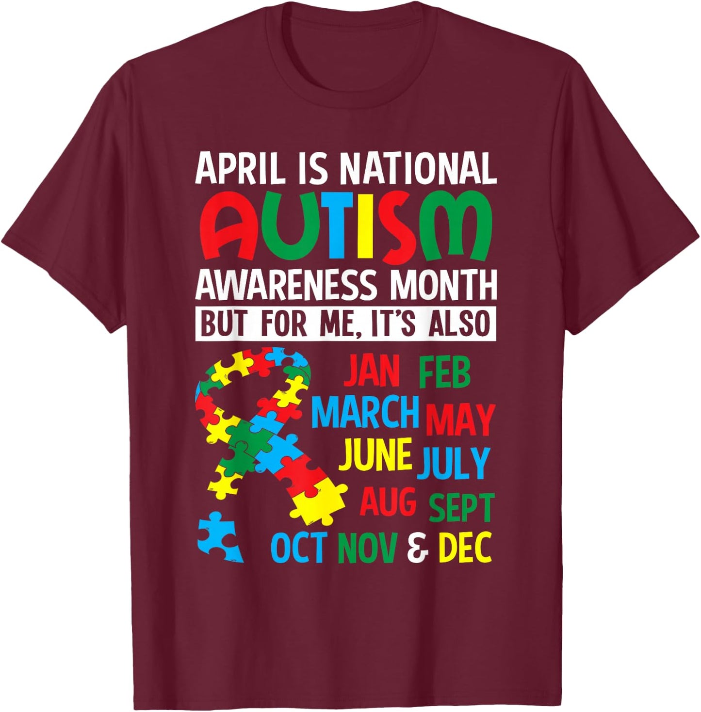 April is National Autism Awareness Month T Shirt Gift T-Shirt - T-Shirt | Maroon