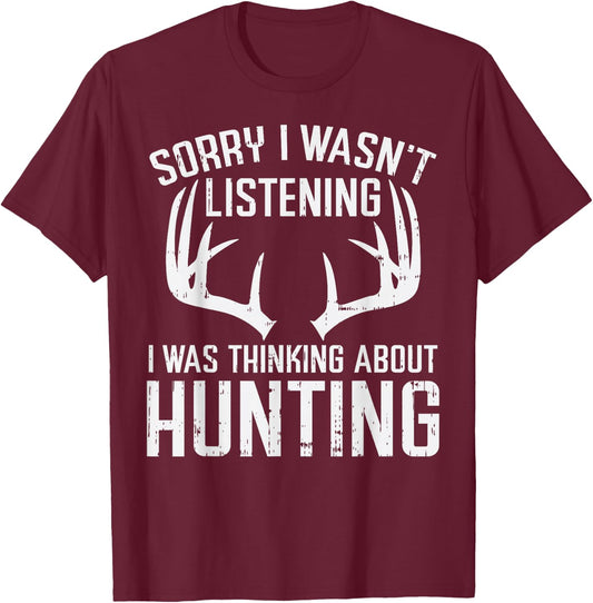 Wasnt Listening Thinking Hunting Deer Shed Bow Hunter Gift T-Shirt - T-Shirt | Maroon