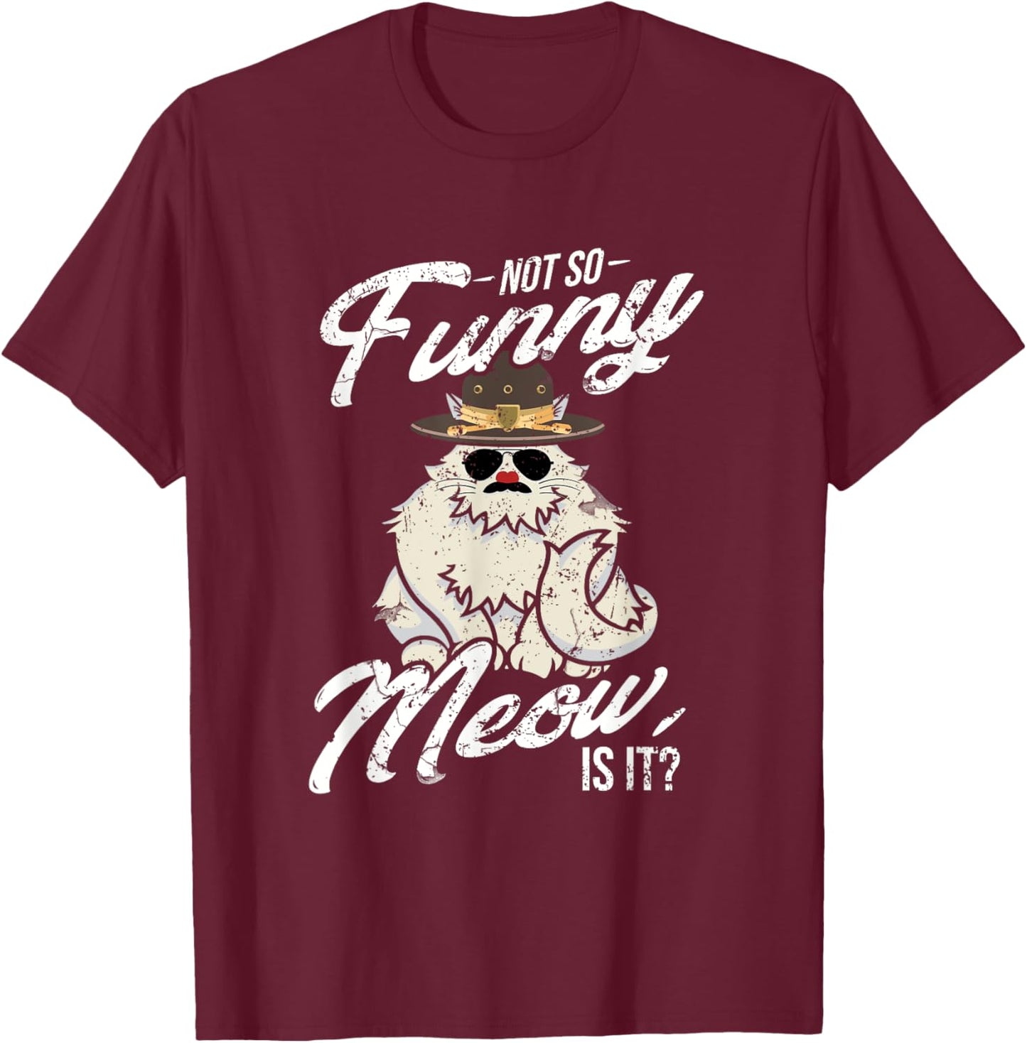 Not So Funny Meow Super State Trooper Designer T-Shirt - T-Shirt | Maroon