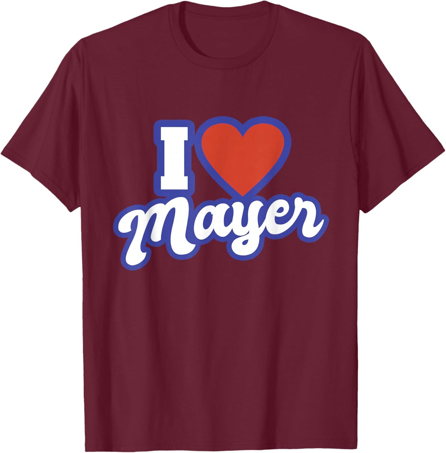 I Love Mayer T-Shirt - T-Shirt | Maroon
