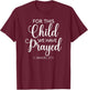 For This Child We Have Prayed 1 Samuel 27:1 Scripture Bible T-Shirt - T-Shirt | Maroon