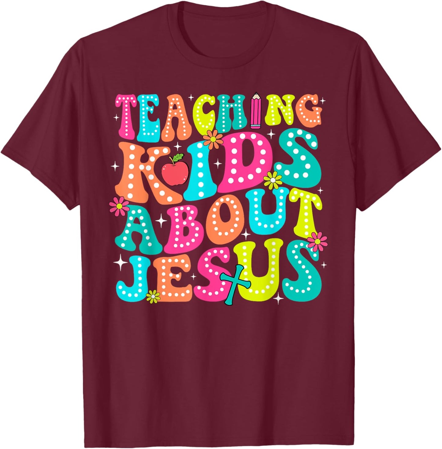 Teaching Kids About Jesus Christian Teacher Retro Groovy T-Shirt - T-Shirt | Maroon