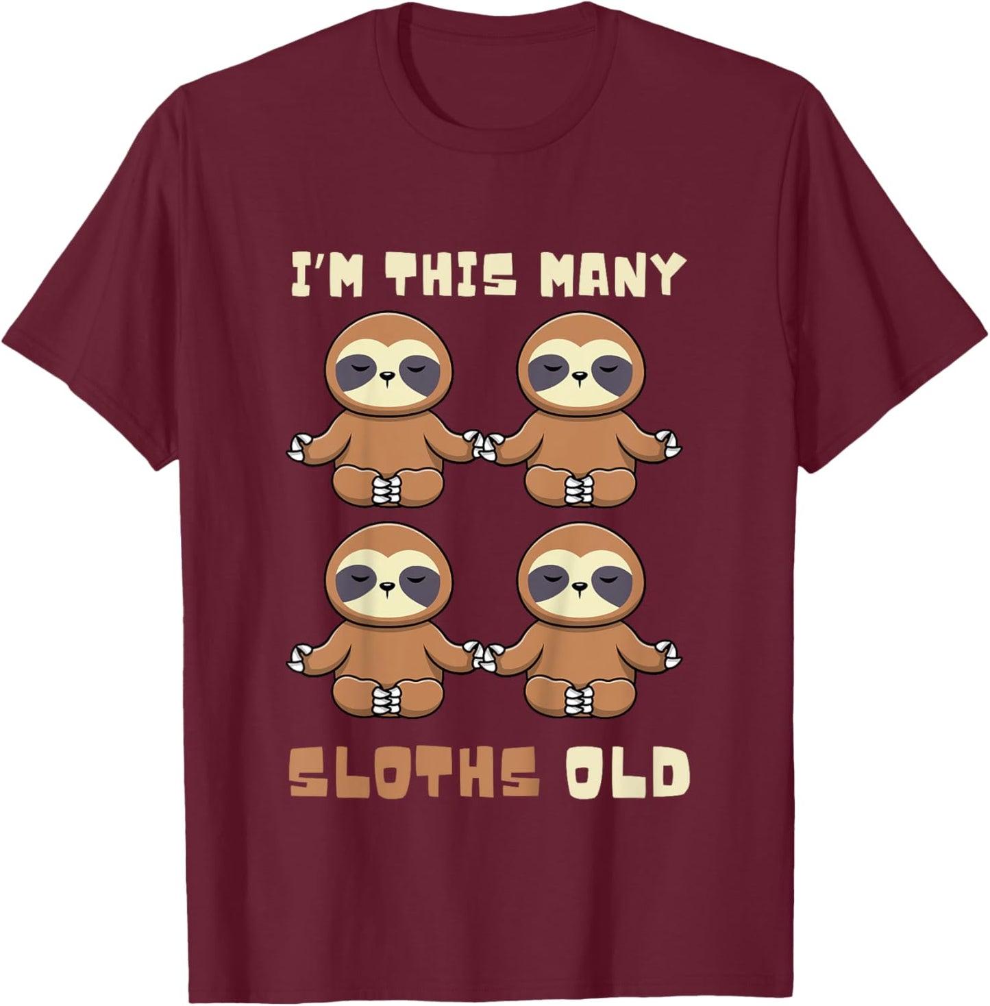 I'm This Many Sloths Old Sloth 4th Birthday 4 Years Old Bday T-Shirt - T-Shirt | Maroon