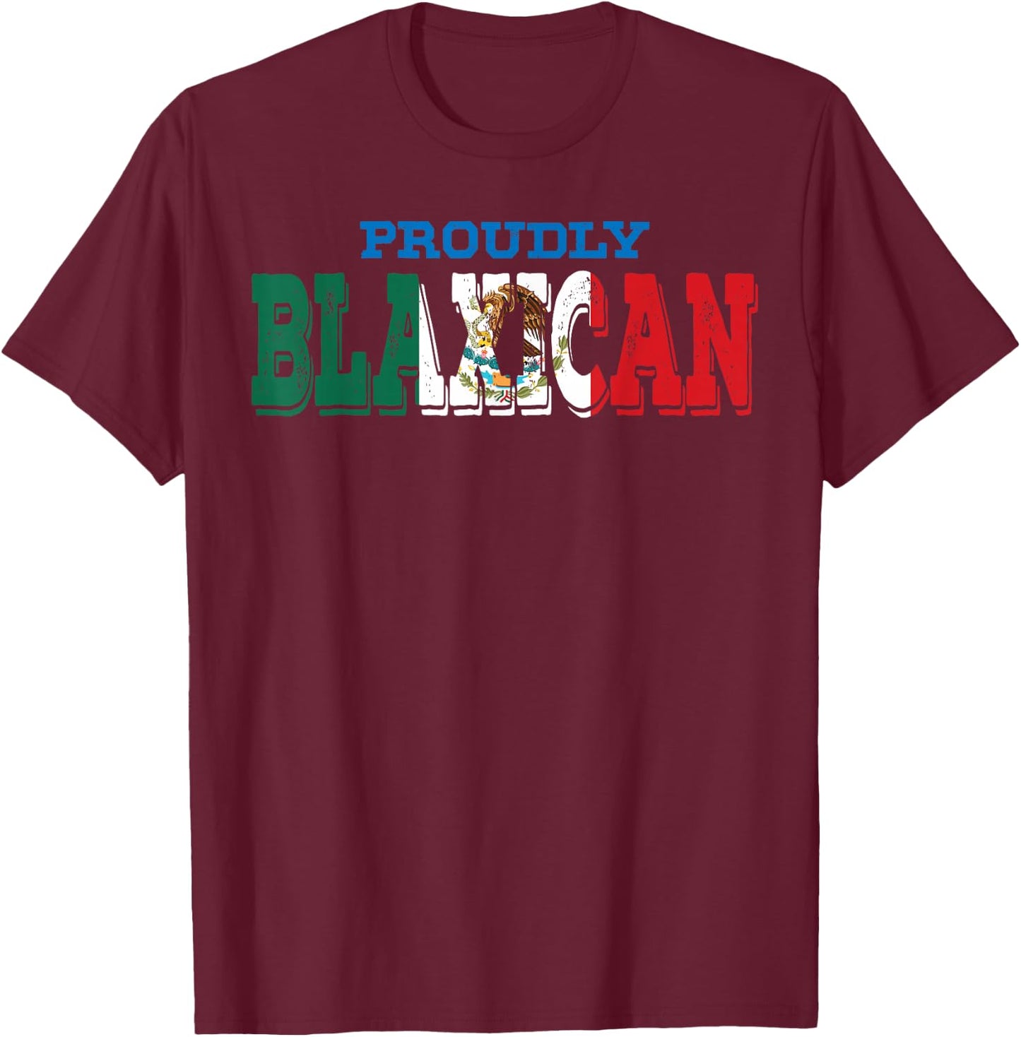 Half Black Half Mexican American Blaxican Black History T-Shirt - T-Shirt | Maroon