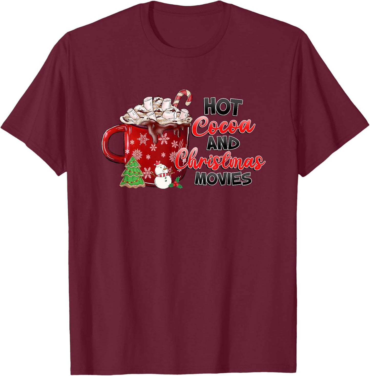 Drink Hot Cocoa And Watch Christmas Movies Top Women Girls T-Shirt - T-Shirt | Maroon