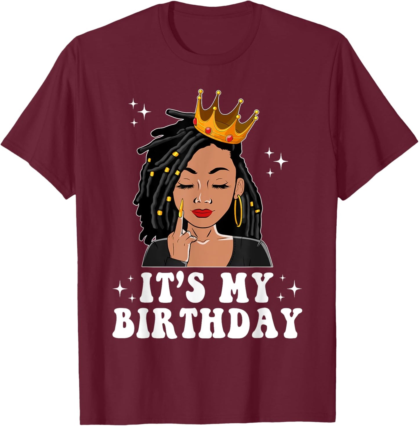 It's My Birthday Black Queen African American Loc'd Women T-Shirt - T-Shirt | Maroon