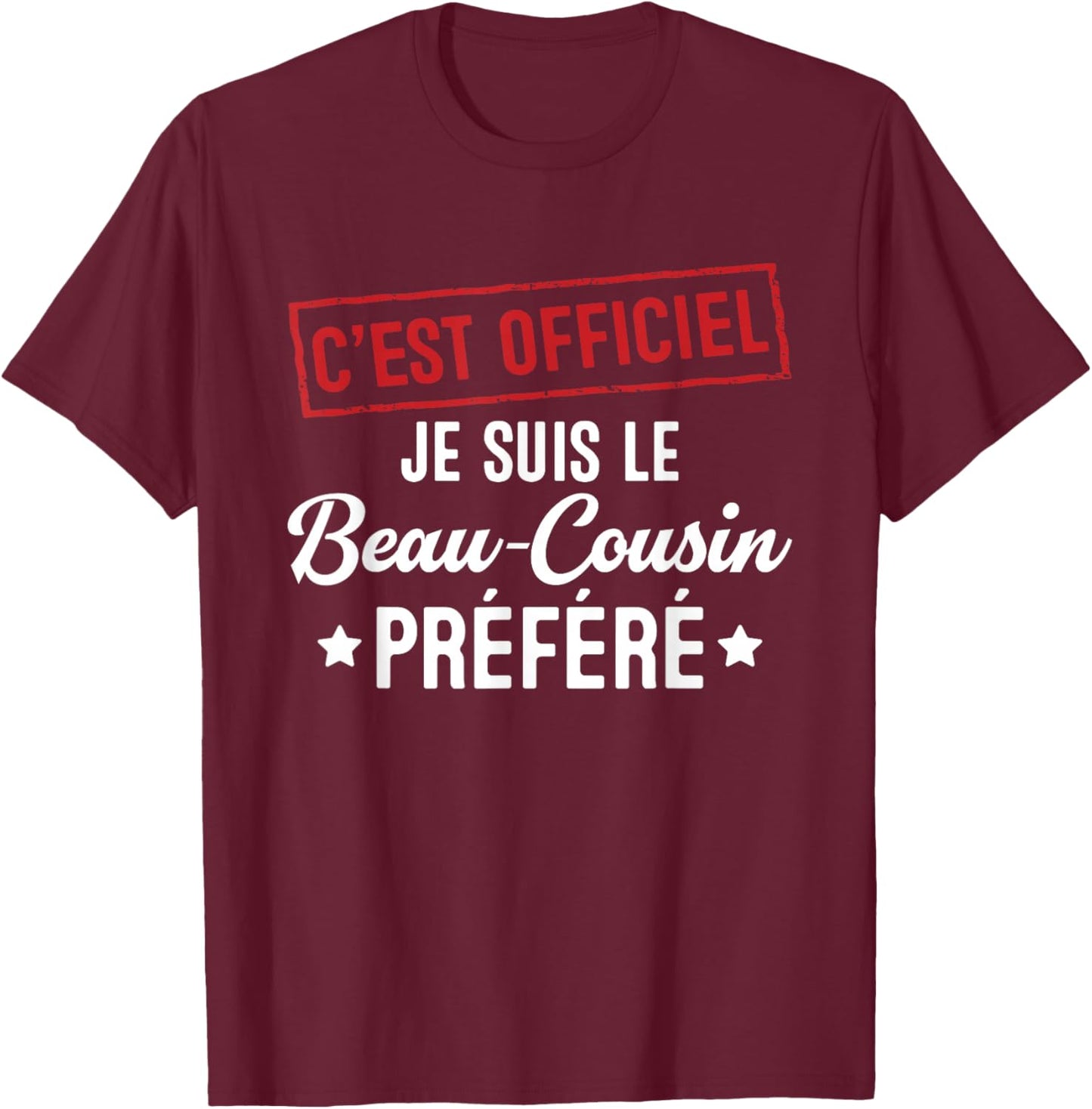 It's official, I'm the favorite gift stepcousin T-Shirt - T-Shirt | Maroon