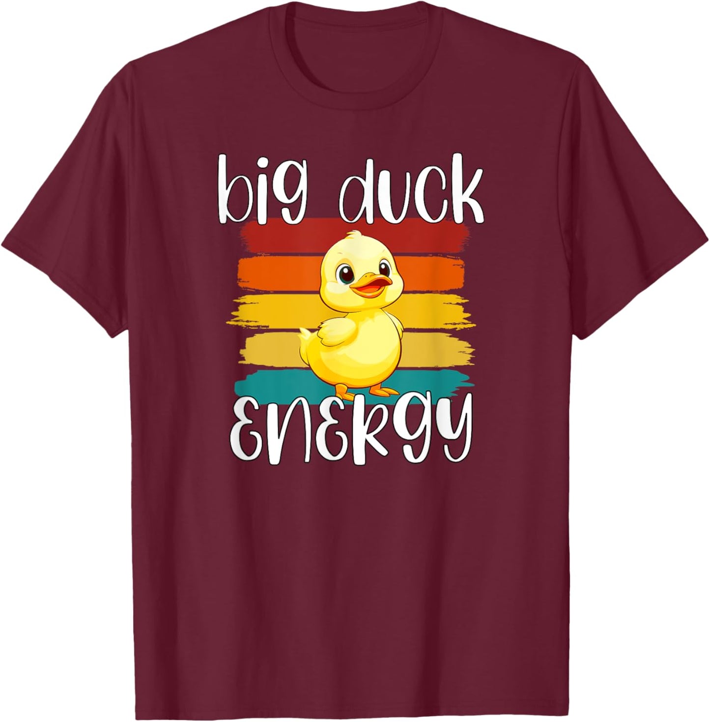Big Duck Energy | Funny Rubber Ducky Apparel T-Shirt - T-Shirt | Maroon