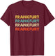 Frankfurt Germany T-Shirt - T-Shirt | Maroon