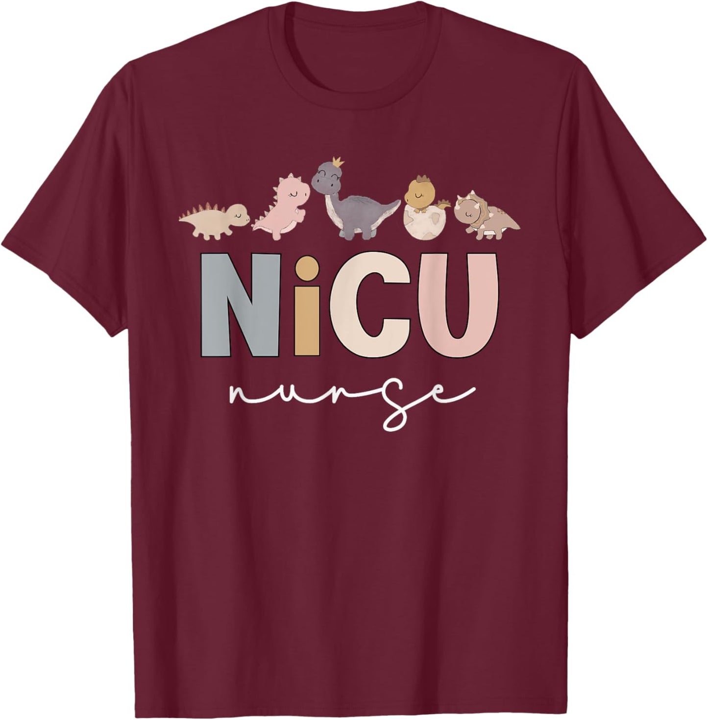 NICU Dinosaur Cute Neonatal Intensive Care Unit Funny Nurse T-Shirt - T-Shirt | Maroon