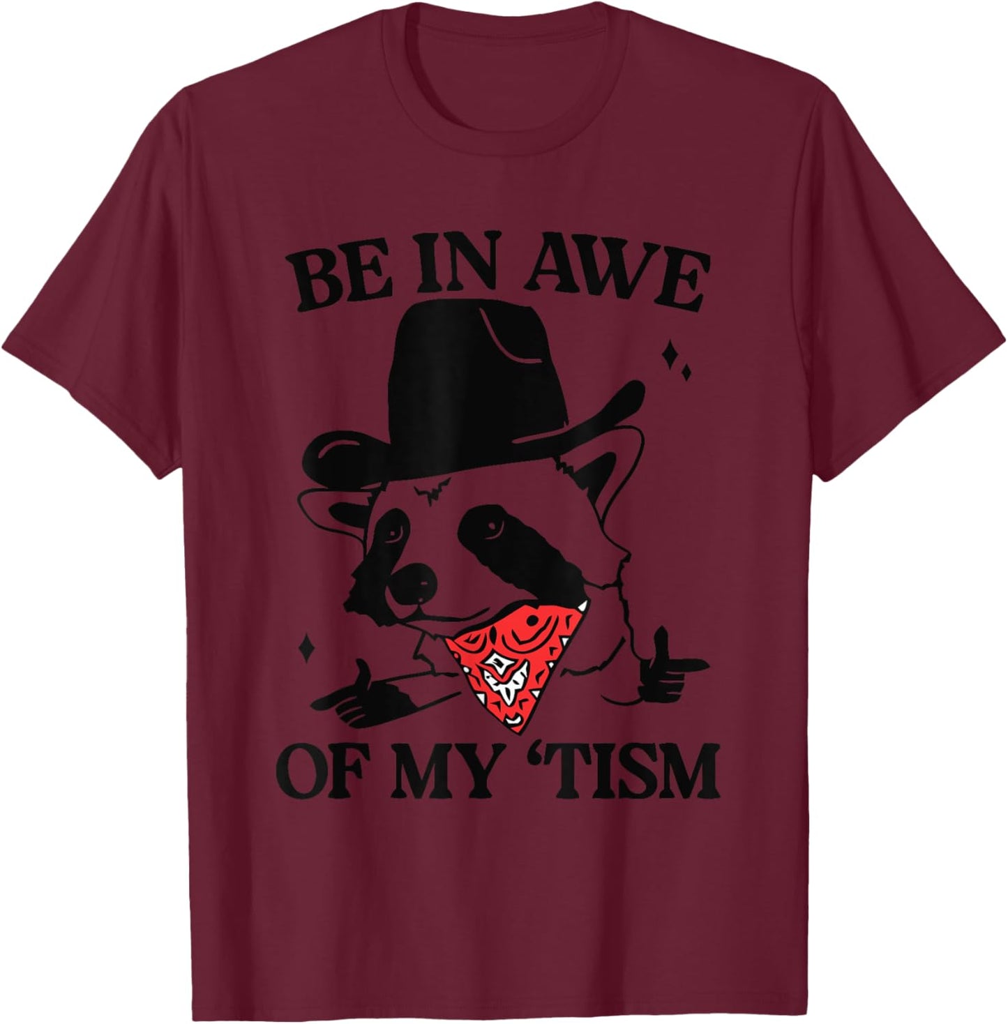 Be In Awe Of My 'Tism Funny T-Shirt - T-Shirt | Maroon