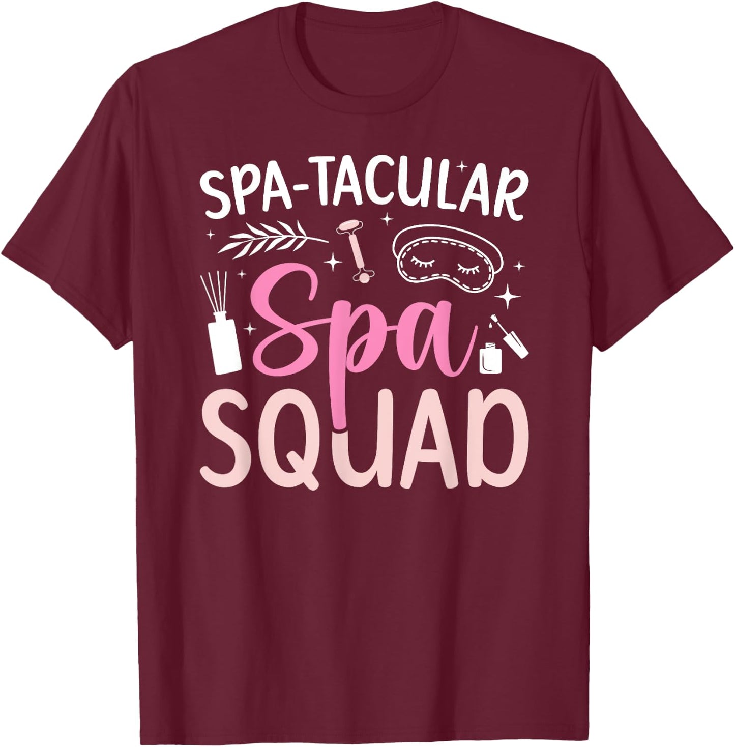 Spa-Tacular Spa Squad Spa Birthday Squad Spa Day T-Shirt - T-Shirt | Maroon