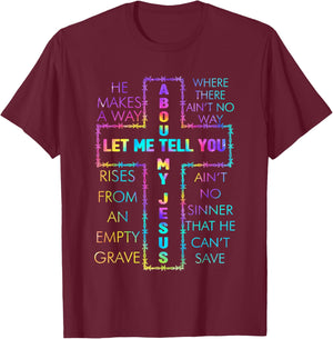 Let Me Tell You About My Jesus Christian Bible God Tie Dye T-Shirt - T-Shirt | Maroon