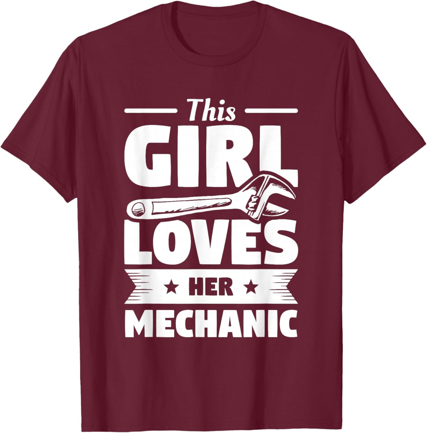 This Girl Loves Her Mechanic Girlfriend Wife Mechanics T-Shirt - T-Shirt | Maroon