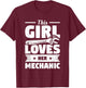 This Girl Loves Her Mechanic Girlfriend Wife Mechanics T-Shirt - T-Shirt | Maroon