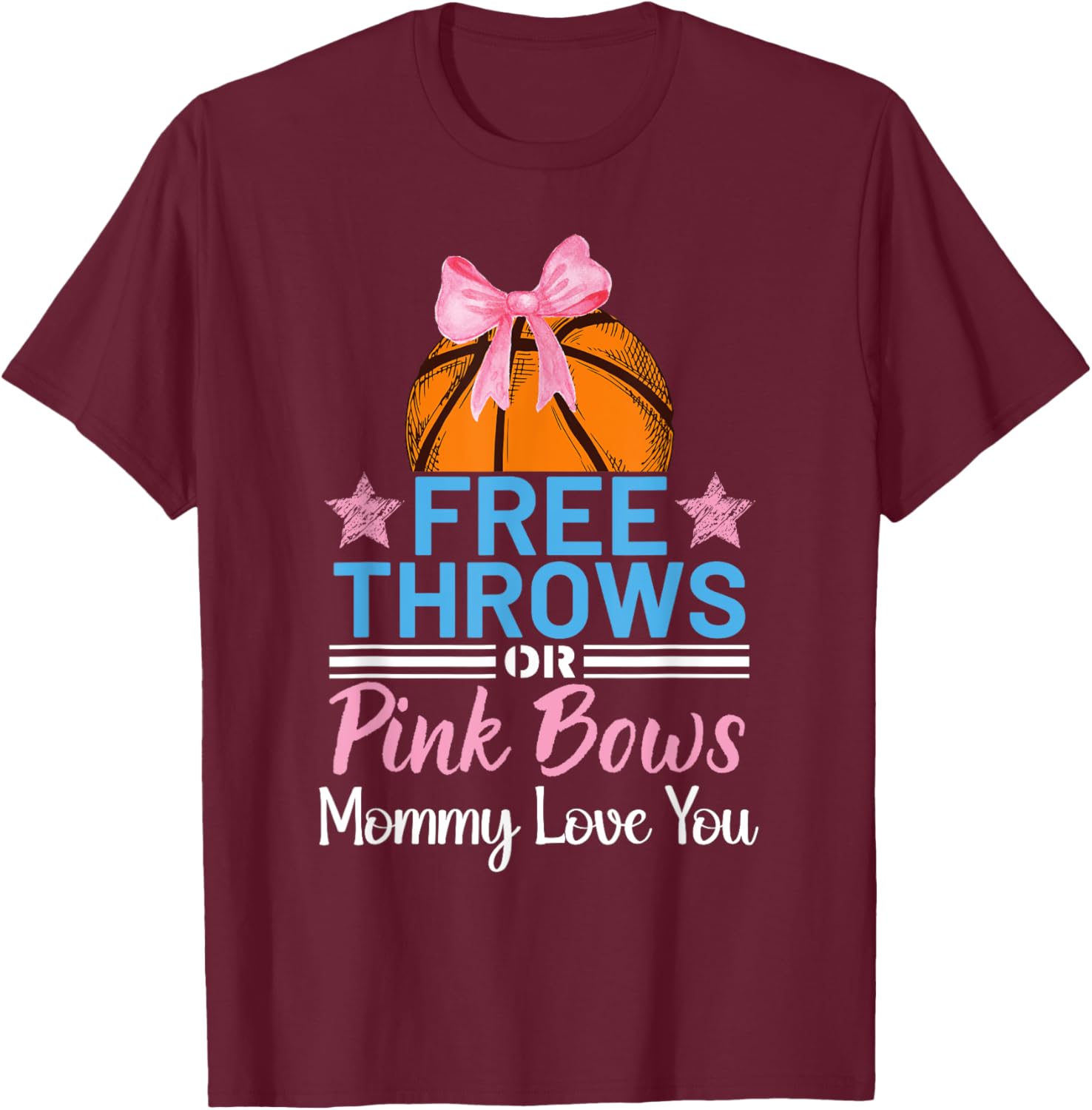 Free Throws or Pink Bows Mommy Loves You Gender Reveal T-Shirt - T-Shirt | Maroon